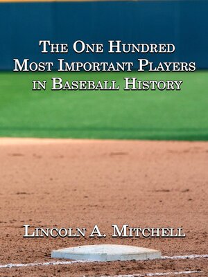 cover image of The One Hundred Most Important Players in Baseball History